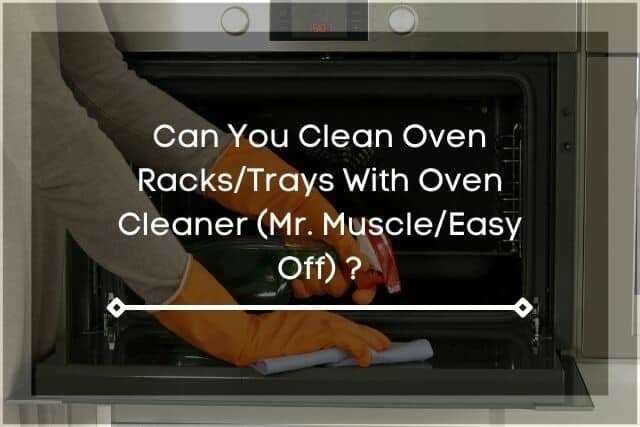 Person with latex gloves spray cleaning oven interior