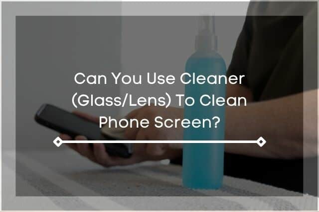 Person wiping their phone screen with lens cleaner